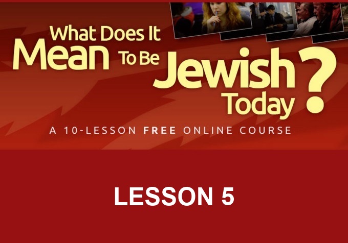 What Does It Mean To Be Jewish Today? Course – Lesson 5: The Role of the Jewish People