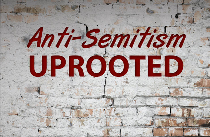 Anti-Semitism UPROOTED